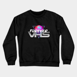 VHS FOREVER #3 Crewneck Sweatshirt